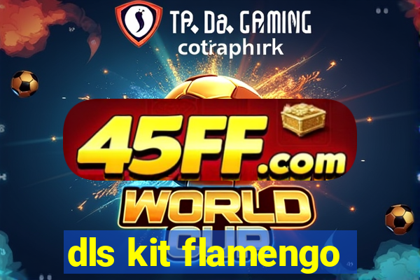 dls kit flamengo
